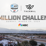 INDYCAR To Host $1 Million Challenge in 2024 at Thermal Club